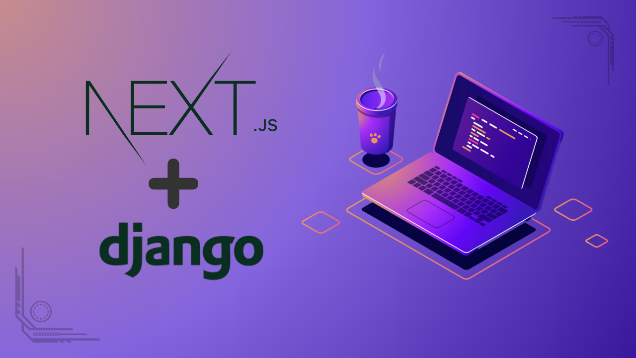 How to Integrate Next.js with Django: A Step-by-Step Guide
